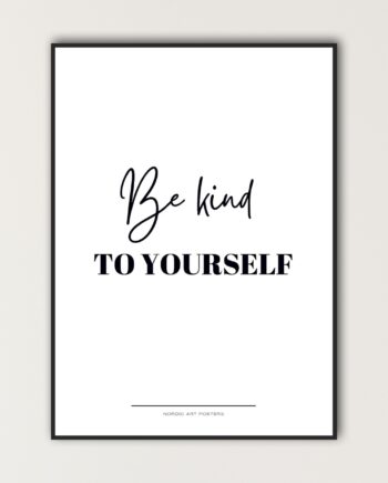 Be Kind To Yourself 50x70cm Uden Ramme