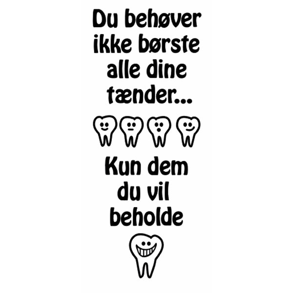 Du Behøver Ikke Børste Tænder Wallsticker 45x113cm
