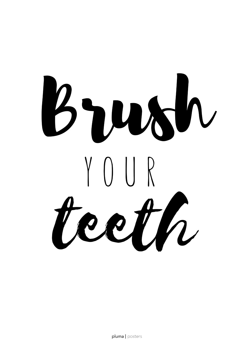 Brush Your Teeth Af Pluma Posters