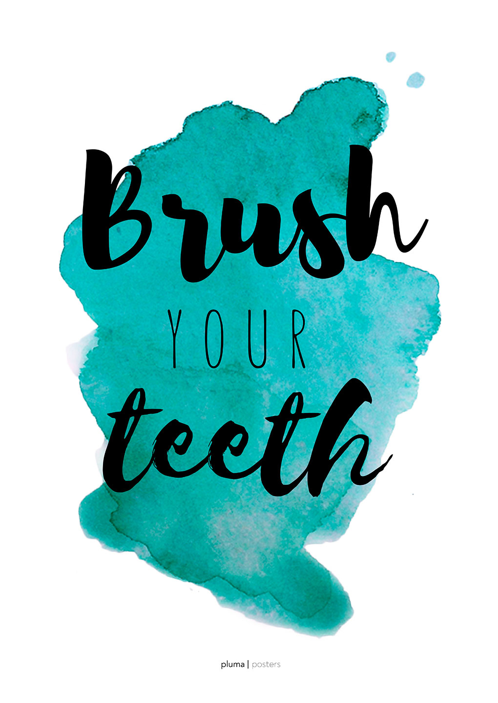 Brush Your Teeth Turkis Af Pluma Posters