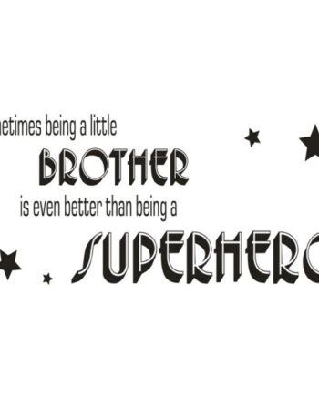 Citat Wallsticker    Little Brother Is Better Than   Superhero