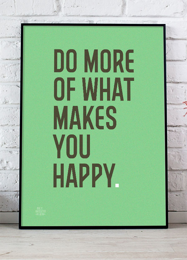Do More Of What Makes You Happy-plakat Grøn Baggrund 21 29 A4 Kr 199 -