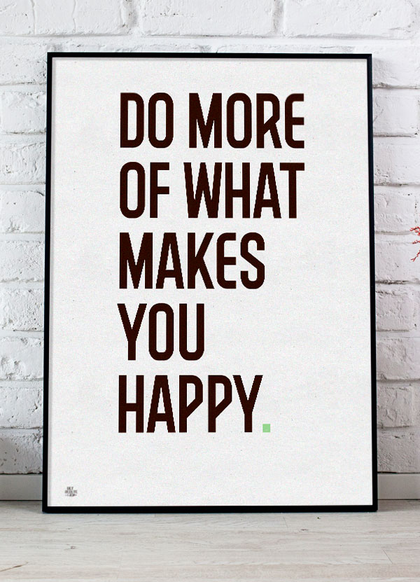 Do More Of What Makes You Happy-plakat Grønt Punktum 21 29 A4 Kr 199 -