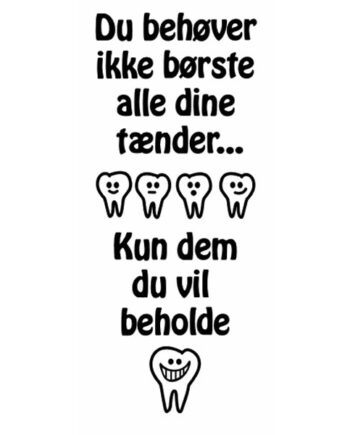 Du Behøver Ikke Børste Tænder Wallsticker  45x113cm