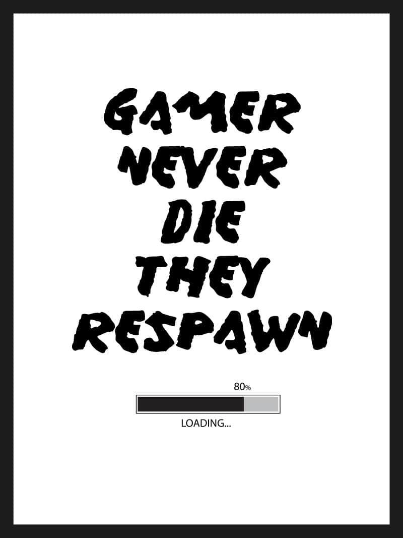Gamers Never Die Gamer Plakat