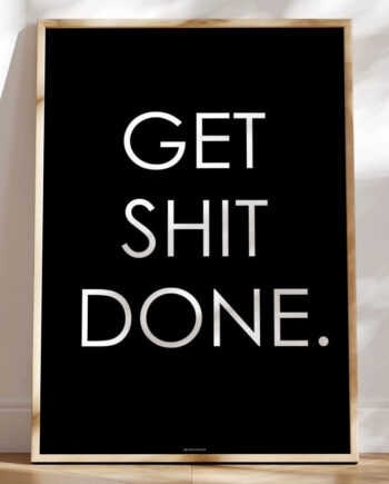 Get Shit Done Plakat