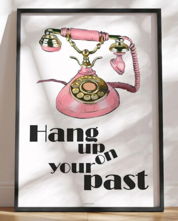Hang Up On Your Past Plakat