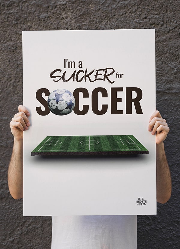 Sucker For Soccer Fodboldbane-plakat 21 29 A4 Kr 199 -