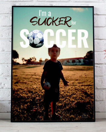 Sucker For Soccer Fodbolddreng-plakat 21   29    A4  Kr  199 -