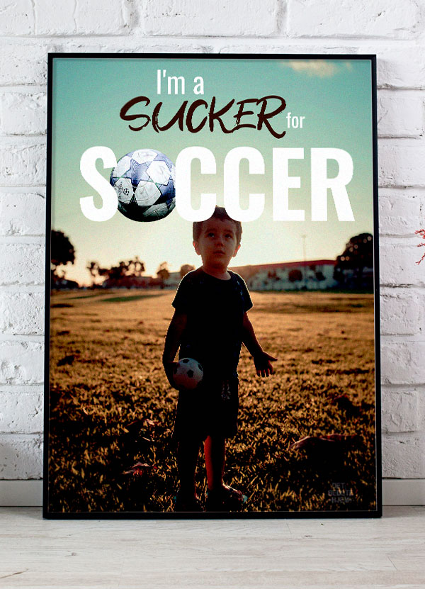 Sucker For Soccer Fodbolddreng-plakat 21 29 A4 Kr 199 -