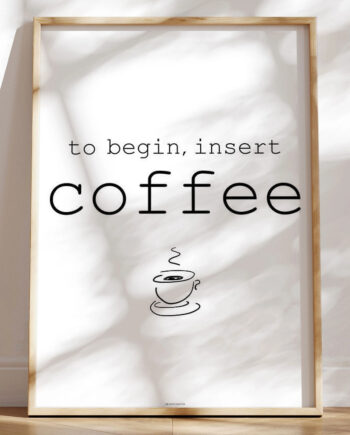 Insert Coffee Plakat
