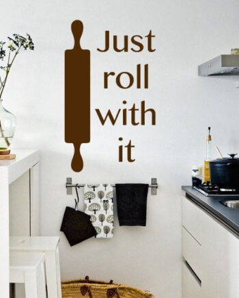 Just Roll With It Wallsticker