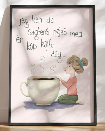Kaffeplakat Nøjes Med én Kop