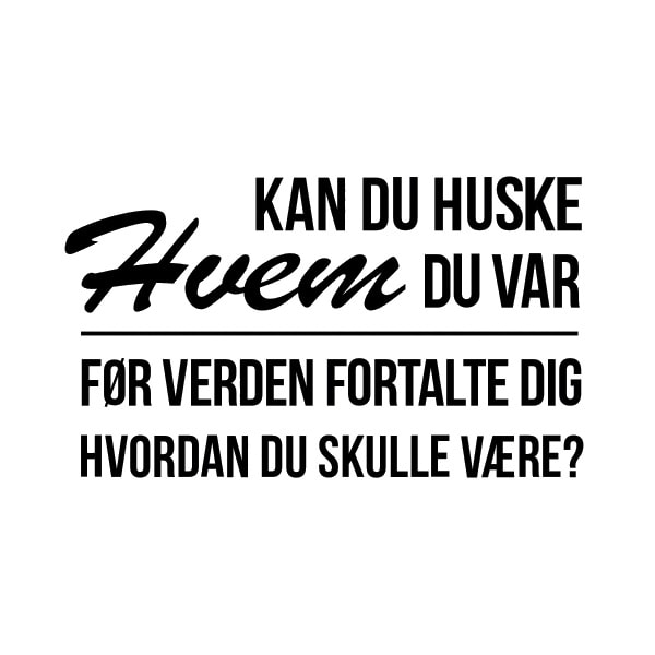 Kan Du Huske Hvem Du Var Wallsticker 44x75cm
