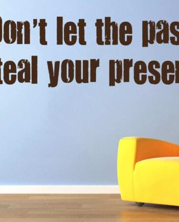 Past Steal Your Present Wallsticker