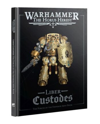 The Horus Heresy: Liber Custodes: The Forces Of The Emperor Army Book  2026  60043043002