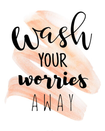 Wash Your Worries Away Laks Af Pluma Posters
