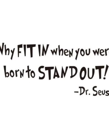 Citat Wallsticker  Why Fit In When You Were Born To Stand Out