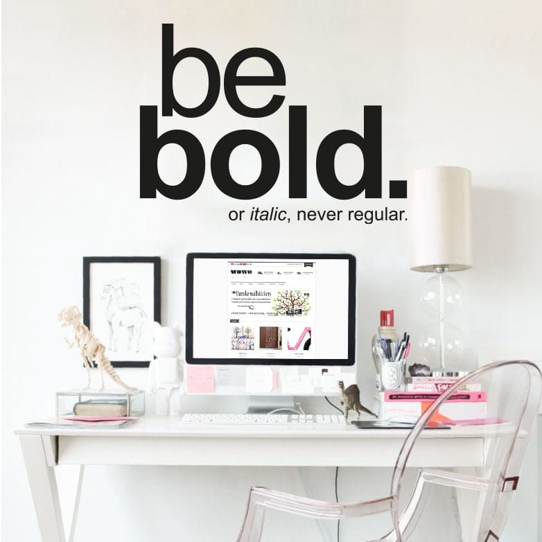 Be Bold Wallsticker