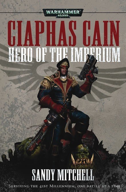Ciaphas Cain  Omnibus 01: Hero Of The Imperium  For The Emperor  Caves Of Ice   Traitor Apos   Hand  60100181201