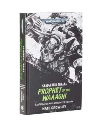 Ghazghkull Thraka: Prophet Of The Waaagh   Hardback Illustrated And Annotated Edition  60040181443